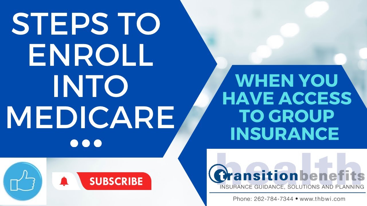 Steps To Enroll Into Medicare - When You Have Access To Group Health ...