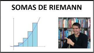 INTEGRAIS - Somas de Riemann