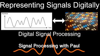 Representing Signals Digitally