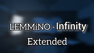 LEMMiNO - Infinity - [Extended]
