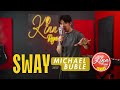 SWAY Michael Buble Cover KINN REYES