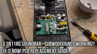 LG SN11RG Soundbar Subwoofer Not Working \\ Issue and PCB Replacement - Repair Guide