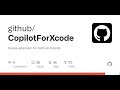 GitHub - github/CopilotForXcode: Xcode extension for GitHub Copilot