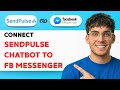 How to Connect Sendpulse Chatbot to Facebook Messenger [2026 Full Guide]