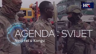 Agenda: Svijet - Novi rat u Kongu