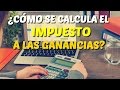 Como se calcula el impuesto a las ganancias paso a paso