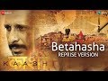 Betahasha Reprise Version | Kaashi | Vaseem Ahmed & Palak Mucchal | Sharman Joshi | Aishwarya Devan