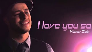 Maher Zain - I Love You So | Official Lyric Video