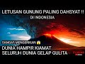 7 Letusan gunung terbesar & terdahsyat di Indonesia - Dunia hampir kiamat dibuatnya