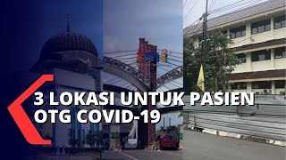 Pemprov DKI Siapkan 3 Lokasi Untuk Pasien OTG Covid-19, Ini Lokasinya