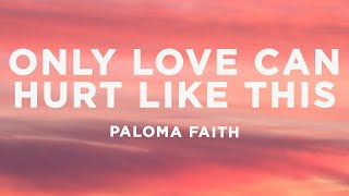 Paloma Faith - Only Love Can Hurt Like This (Lyrics) Slowed TikTok