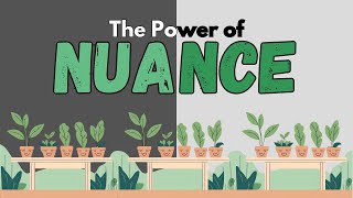 Nuance: The Easiest Way to Become Smarter and A Better Person