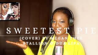 Megan Thee Stallion ft Dua lipa ~ SWEETEST PIE (Cover)