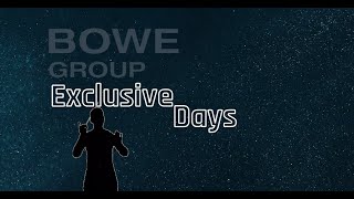 Bowe Group Exclusive Days 2024