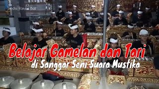 Jek Paten...Belajar Megambel dan Tari di Sanggar Suara Mustika Banyuning Buleleng