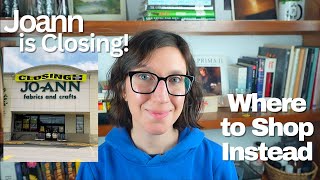 Joann is Closing! Where to Shop Instead