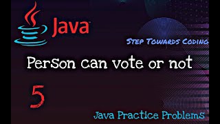 Java Programming Tutorial || Voting Eligibility Checker || Step Towards Coding