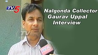 Nalgonda Dist Collector Gaurav Uppal Face To Face | Telangana | TV5 News