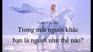 Tarot: chọn 1 tụ bài: TRONG MẮT NGƯỜI KHÁC BẠN LÀ NGƯỜI NHƯ THẾ NÀO? ( phần 1) #Hoadaubiectarot