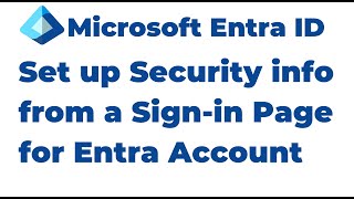 29. Set up Security info from a Sign in Page for Microsoft Entra Account