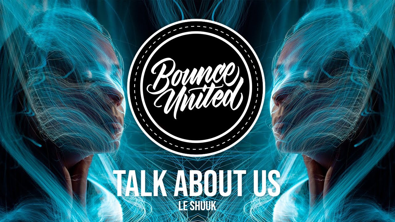 Le Shuuk - Talk About Us - YouTube