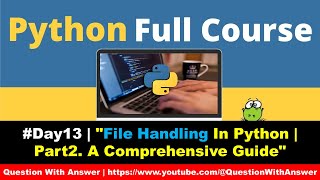Files handling in python Part 2 Python tutorial Python Full Course Day 13 #13