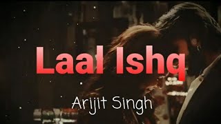 Laal Ishq full song with lyrics | Arijit singh