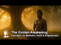 The Golden Awakening – Flute Music for Meditation, Peace & Enlightenment