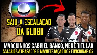 MARQUINHOS GABRIEL NO BANCO! GLOBO SOLTA ESCALAÇAO COM NENÊ ARMANDO| FUNCIONÁRIOS AMEAÇADO PARAR