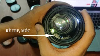 Lens máy ảnh bị bụi, mốc, rễ tre, chụp ảnh mờ, lóa khi chụp ngược sáng và cách xử lý