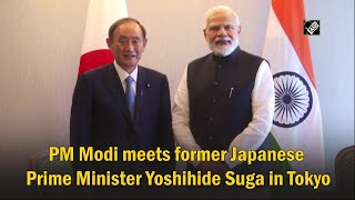 PM Modi meets former Japanese Prime Minister Yoshihide Suga in Tokyo