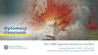 Diplomacy Classroom: The 1898 Spanish-American Conflict