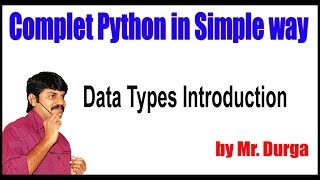 Python Tutorial || Data Types Introduction || by Durga Sir