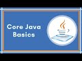 Core Java Basics