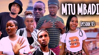 MTU MBADI EPISODE 3 | Dibozi Manuva.