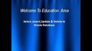 Select,Insert,Update & Delete In Oracle Database