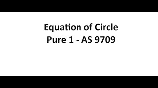 Equation of circle - AS Pure 1 9709