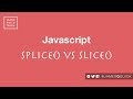 Javascript Slice vs  Splice