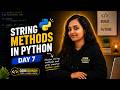 Learn Python String Methods in 10 Minutes|Day 7 | 100 Days of Python | Python daily coding challenge
