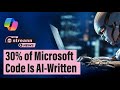 Microsoft has reported that approximately 30% of its internal code is now generated by AI tools