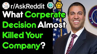 What Almost Destroyed Your Company? (r/AskReddit)