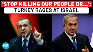 Turkey Accuses Israel of Killing Citizens, Warns Netanyahu to End ‘Aggressive Policies’