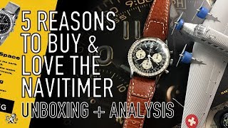 5 Reasons To Buy \u0026 Why I LOVE The Breitling Navitimer + 806 Unboxing