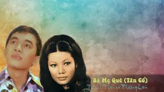 Bà Mẹ Quê  (Tn: Phạm Duy - Vc: Loan Thảo) - Thanh Tuấn & Phượng Liên