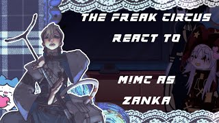 THE FREAK CIRCUS (TFC) REACT TO M!MC AS ZANKA NIJIKU || Gacha reacts || READ DESC || put in 2x speed