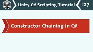 Constructor Chaining and base( ) Method in C# - Unity C# Scripting Tutorial 127 🚀