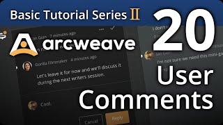 Arcweave Basic Tutorial Series - Episode 20: User Comments
