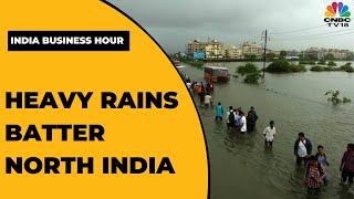 Heavy Rains In North India: Several Parts Of Delhi Submerged | India Business Hour | CNBC-TV18