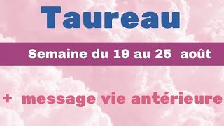 Taureau semaine du 19 au 25 août