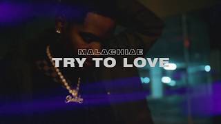 Malachiae "Try To Love' (Audio Video)